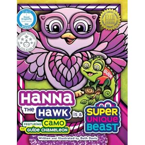 Davis, Beth Hanna the Hawk Is a Super Unique Beast: An Inspiring Social-Emotional Learning Book for Kids About Inclusion, Teamwork and Problem-Solving Davis, Beth Hanna the Hawk Is a Super Unique Beast: An Inspiring Social-Emotional Learning Book for Kids About Inclusion, Teamwork and Problem-Solving