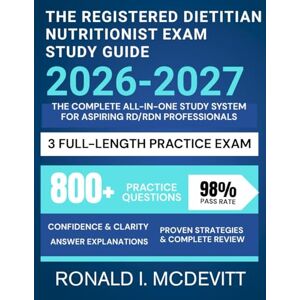 McDevitt, Ronald I. The Registered Dietitian Nutritionist Exam Study Guide 2026-2027: The Complete All-in-One Study System for Aspiring RD/RDN Professionals McDevitt, Ronald I. The Registered Dietitian Nutritionist Exam Study Guide 2026-2027: The Complete All-in-One Study System for Aspiring RD/RDN Professionals