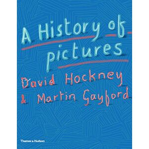 Hockney, David A History of Pictures: From the Cave to the Computer Screen Hockney, David A History of Pictures: From the Cave to the Computer Screen