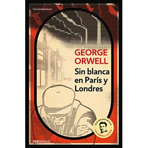 Orwell, George Sin blanca en Paris y Londres / Down and Out in Paris and London (Contemporánea) Orwell, George Sin blanca en Paris y Londres / Down and Out in Paris and London (Contemporánea)