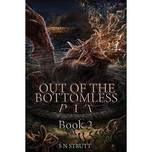 Strutt, S N Out of the Bottomless Pit: Book 2 Strutt, S N Out of the Bottomless Pit: Book 2