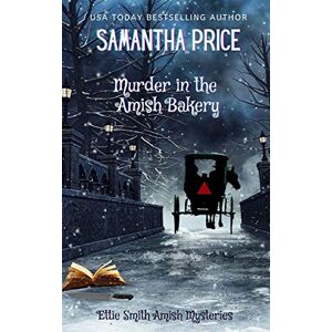 Price, Samantha Murder in the Amish Bakery (Ettie Smith Amish Mysteries) Price, Samantha Murder in the Amish Bakery (Ettie Smith Amish Mysteries)
