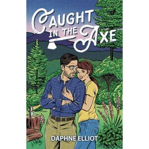 Elliot, Daphne Caught in the Axe (Maine Lumberjacks) Elliot, Daphne Caught in the Axe (Maine Lumberjacks)