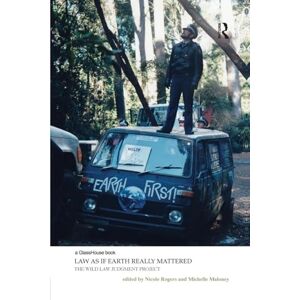 Law as if Earth Really Mattered: The Wild Law Judgment Project (Law, Justice and Ecology) Law as if Earth Really Mattered: The Wild Law Judgment Project (Law, Justice and Ecology)