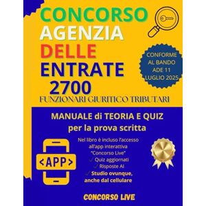 LIVE, CONCORSO CONCORSO AGENZIA DELLE ENTRATE: 2700 FUNZIONARI GIURIDICO-TRIBUTARI LIVE, CONCORSO CONCORSO AGENZIA DELLE ENTRATE: 2700 FUNZIONARI GIURIDICO-TRIBUTARI