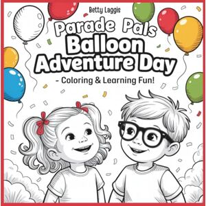 Laggis, Betty Parade Pals Balloon Adventure Day :Coloring & Learning Fun! Laggis, Betty Parade Pals Balloon Adventure Day :Coloring & Learning Fun!
