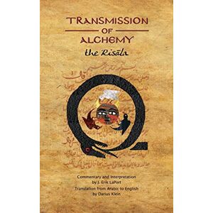 Laport, J Erik Transmission of Alchemy: The Epistle of Morienus to Khālid bin Yazīd (Hardcover Color Edition): 3 (Quintessence Classical Alchemy) Laport, J Erik Transmission of Alchemy: The Epistle of Morienus to Khālid bin Yazīd (Hardcover Color Edition): 3 (Quintessence Classical Alchemy)