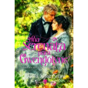 Rojas Correa, Hilda Una Serenata para Gwendolyne: 2 (El Quinteto Divino) Rojas Correa, Hilda Una Serenata para Gwendolyne: 2 (El Quinteto Divino)