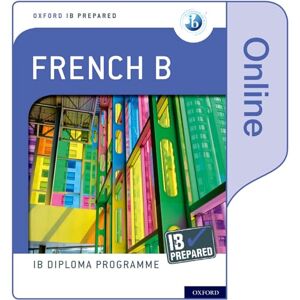 Tormey, Veronique IB Prepared: French B (Online) (IB French B) Tormey, Veronique IB Prepared: French B (Online) (IB French B)
