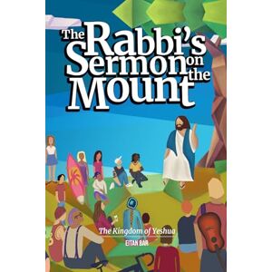 Bar, Eitan The Kingdom of Yeshua: Christ's Timeless Wisdom to Revive Your Spiritual Life: 6 (Jewish Perspective) Bar, Eitan The Kingdom of Yeshua: Christ's Timeless Wisdom to Revive Your Spiritual Life: 6 (Jewish Perspective)