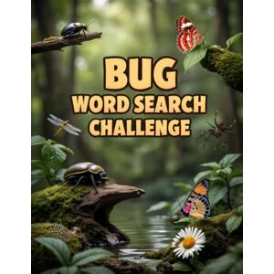 Austin, Everlee Bug Word Search Challenge: 50 Advanced Puzzles for Kids Who Love Insects & Creepy Crawlies plus 10 Bonus Coloring Pages! Austin, Everlee Bug Word Search Challenge: 50 Advanced Puzzles for Kids Who Love Insects & Creepy Crawlies plus 10 Bonus Coloring Pages!