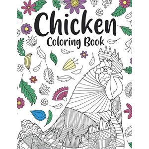 Publishing, Paperland Chicken Coloring book: An Adult Coloring Book with Chicken Humor Lover Funny Quotes, Best Gift for Backyard Chicken Owner Farmer Publishing, Paperland Chicken Coloring book: An Adult Coloring Book with Chicken Humor Lover Funny Quotes, Best Gift for Backyard Chicken Owner Farmer