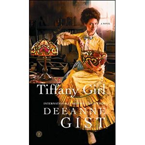 Gist, Deeanne Tiffany Girl: A Novel Gist, Deeanne Tiffany Girl: A Novel