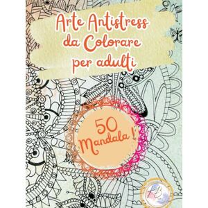 bertolini RB Lab, rossella ARTE ANTISTRESS DA COLORARE: 50 Fantastici Mandala da colorare per rilassarti, ideale per adulti e ragazzi. Libera la mente e allevia lo stress. bertolini RB Lab, rossella ARTE ANTISTRESS DA COLORARE: 50 Fantastici Mandala da colorare per rilassarti, ideale per adulti e ragazzi. Libera la mente e allevia lo stress.
