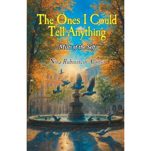 Alonso, Nina The Ones I Could Tell Anything Alonso, Nina The Ones I Could Tell Anything