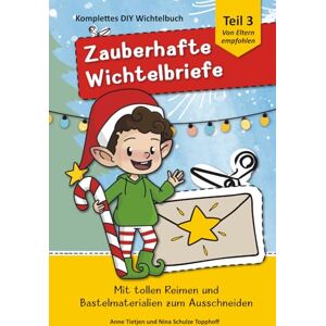 Tietjen, Anne Zauberhafte farbige Wichtelbriefe mit Zubehör zum Ausschneiden und Basteln 3 Auf ins nächste Abenteuer: Premium Wichtel Komplettset in Farbe mit ... deine stressfreie Weihnachts-Wichtel-Zeit) Tietjen, Anne Zauberhafte farbige Wichtelbriefe mit Zubehör zum Ausschneiden und Basteln 3 Auf ins nächste Abenteuer: Premium Wichtel Komplettset in Farbe mit ... deine stressfreie Weihnachts-Wichtel-Zeit)