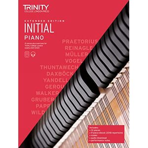 Trinity College London Piano Exam Pieces Plus Exercises From 2021: Initial Extended Edition: 21 pieces plus exercises: 21 pieces plus exercises for exams 2021-2023 Trinity College London Piano Exam Pieces Plus Exercises From 2021: Initial Extended Edition: 21 pieces plus exercises: 21 pieces plus exercises for exams 2021-2023