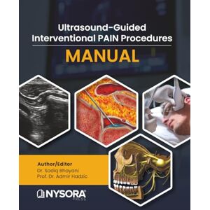 Bhayani, Dr. Sadiq Ultrasound-Guided Interventional Pain Procedures Manual Bhayani, Dr. Sadiq Ultrasound-Guided Interventional Pain Procedures Manual