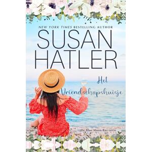 Hatler, Susan Het Vriendschapshuisje: 4 (Blue Moon Bay-serie) Hatler, Susan Het Vriendschapshuisje: 4 (Blue Moon Bay-serie)