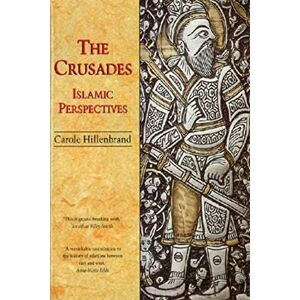 Hillenbrand, Carole The Crusades: Islamic Perspectives (Islamic Surveys) Hillenbrand, Carole The Crusades: Islamic Perspectives (Islamic Surveys)
