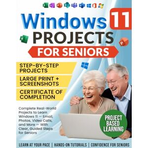 Malesky, Matt Windows 11 Projects for Seniors: Complete Real-World Projects to Learn Windows 11 — Email, Photos, Video Calls, and More — With Clear, Guided Steps for Seniors Malesky, Matt Windows 11 Projects for Seniors: Complete Real-World Projects to Learn Windows 11 — Email, Photos, Video Calls, and More — With Clear, Guided Steps for Seniors