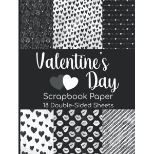 Daniels, Ali Valentine's Day Scrapbook Paper 18 Double-Sided Sheets: Modern Black and White Decorative Paper for Scrapbooking, Junk Journals, Decoupage, Paper Crafts, and More Daniels, Ali Valentine's Day Scrapbook Paper 18 Double-Sided Sheets: Modern Black and White Decorative Paper for Scrapbooking, Junk Journals, Decoupage, Paper Crafts, and More
