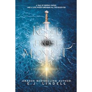 Lindell, E.J. Kissed by Frost and Moonlight: A Cozy Romantic Fantasy Lindell, E.J. Kissed by Frost and Moonlight: A Cozy Romantic Fantasy