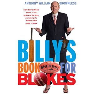 Brownless, Anthony William Billy's Book for Blokes Brownless, Anthony William Billy's Book for Blokes
