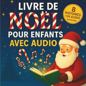 du Pôle Nord, Les Editions Livre de Noël pour enfants avec audio: Un livre enfants de Noël avec histoires audio offertes, incluant une histoire de Noël pour la veille et 7 autres contes magiques illustrés du Pôle Nord, Les Editions Livre de Noël pour enfants avec audio: Un livre enfants de Noël avec histoires audio offertes, incluant une histoire de Noël pour la veille et 7 autres contes magiques illustrés
