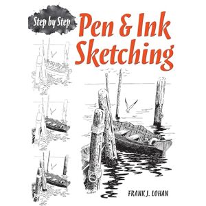Lohan, Frank J. Pen & Ink Sketching Step by Step (Dover Art Instruction) Lohan, Frank J. Pen & Ink Sketching Step by Step (Dover Art Instruction)