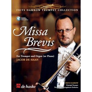 Jacob de Haan Missa Brevis. Trumpet Solo. Includes Audio Online Jacob de Haan Missa Brevis. Trumpet Solo. Includes Audio Online