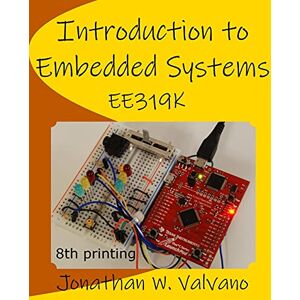 Valvano, Jonathan W Introduction to Embedded Systems Valvano, Jonathan W Introduction to Embedded Systems