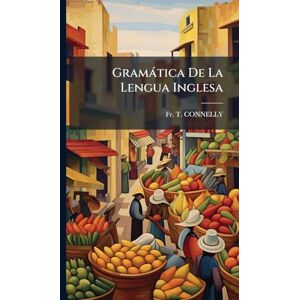 Connelly, Fr T Gramàtica De La Lengua Inglesa Connelly, Fr T Gramàtica De La Lengua Inglesa