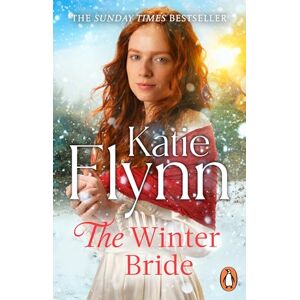 Flynn, Katie The Winter Bride: The gripping new historical romance for Christmas from the Sunday Times bestselling author Flynn, Katie The Winter Bride: The gripping new historical romance for Christmas from the Sunday Times bestselling author