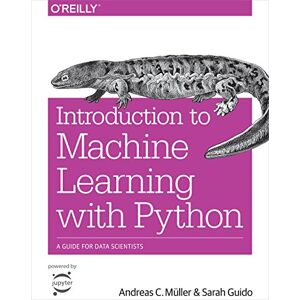 Mueller, Andreas C. Introduction to Machine Learning with Python: A Guide for Data Scientists Mueller, Andreas C. Introduction to Machine Learning with Python: A Guide for Data Scientists