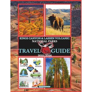 Maxwell, Stuart Kings Canyon & Lassen Volcanic National Parks Travel Guide 2025-2026 (National Parks Collection) Maxwell, Stuart Kings Canyon & Lassen Volcanic National Parks Travel Guide 2025-2026 (National Parks Collection)