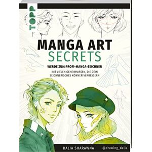 Sharawna, Dalia Manga Art Secrets. Werde zum Profi-Manga-Zeichner: Mit vielen Geheimnissen, die dein zeichnerisches Können verbessern Sharawna, Dalia Manga Art Secrets. Werde zum Profi-Manga-Zeichner: Mit vielen Geheimnissen, die dein zeichnerisches Können verbessern