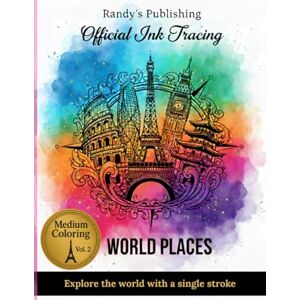 Publishing, Randy`s Ink tracing coloring book: 39 Real World Landmarks in Ink Tracing Style — A Monochrome & Reverse Coloring Book for Adults to Relax, Relieve Stress, and Enjoy 30-Minute Creative Breaks Publishing, Randy`s Ink tracing coloring book: 39 Real World Landmarks in Ink Tracing Style — A Monochrome & Reverse Coloring Book for Adults to Relax, Relieve Stress, and Enjoy 30-Minute Creative Breaks