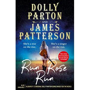 Parton, Dolly Run Rose Run: The smash-hit Sunday Times bestseller Parton, Dolly Run Rose Run: The smash-hit Sunday Times bestseller