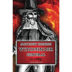 VI, King James Matthew Hopkins Witchfinder General: An Anthology VI, King James Matthew Hopkins Witchfinder General: An Anthology