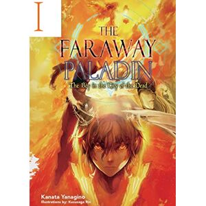Yanagino, Kanata The Faraway Paladin: The Boy in the City of the Dead (Light Novel): Volume 1 (The Faraway Paladin (Light Novel), 1) Yanagino, Kanata The Faraway Paladin: The Boy in the City of the Dead (Light Novel): Volume 1 (The Faraway Paladin (Light Novel), 1)