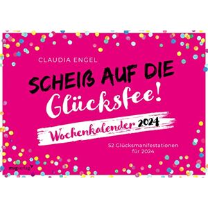 mvg Verlag Scheiß auf die Glücksfee! – Wochenkalender 2024: 52 Glücksmanifestationen für 2024. Der Kalender zum SPIEGEL-Bestseller mvg Verlag Scheiß auf die Glücksfee! – Wochenkalender 2024: 52 Glücksmanifestationen für 2024. Der Kalender zum SPIEGEL-Bestseller