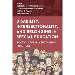 Harkins Monaco, Elizabeth Disability, Intersectionality, and Belonging in Special Education: Socioculturally Sustaining Practices (Special Education Law, Policy, and Practice) Harkins Monaco, Elizabeth Disability, Intersectionality, and Belonging in Special Education: Socioculturally Sustaining Practices (Special Education Law, Policy, and Practice)