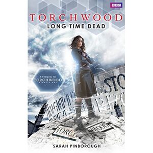 Pinborough, Sarah Torchwood: Long Time Dead (Torchwood, 21) Pinborough, Sarah Torchwood: Long Time Dead (Torchwood, 21)