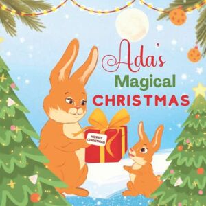 Love Little Ones Ada's Magical Christmas: A Personalized Children’s Book & Bedtime Rhyming Story For Kids (Christmas, Baby Shower & Birthday Gift) Love Little Ones Ada's Magical Christmas: A Personalized Children’s Book & Bedtime Rhyming Story For Kids (Christmas, Baby Shower & Birthday Gift)