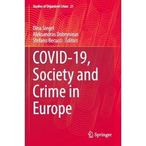 Philosophy Covid-19, Society and Crime in Europe: 21 (Studies of Organized Crime, 21) Philosophy Covid-19, Society and Crime in Europe: 21 (Studies of Organized Crime, 21)