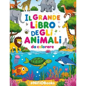 Fiore NIFIO, Nicola Il Grande Libro degli Animali da Colorare: 150 immagini di animali della terra, del mare, preistorici e fantastici – Divertimento assicurato per bambini Fiore NIFIO, Nicola Il Grande Libro degli Animali da Colorare: 150 immagini di animali della terra, del mare, preistorici e fantastici – Divertimento assicurato per bambini