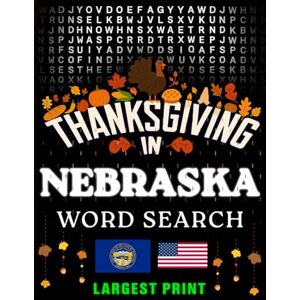 Bayi's Boundless Tales Thanksgiving in Nebraska Word Search: (Large Print) (1,000 Hidden Words + Answers) (Thanksgiving Across America) Bayi's Boundless Tales Thanksgiving in Nebraska Word Search: (Large Print) (1,000 Hidden Words + Answers) (Thanksgiving Across America)