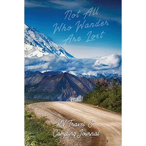 Press, Vintage Pen RV Travel & Camping Journal (Not All Who Wander Are Lost) (Caravanning Campsite Log Books) Press, Vintage Pen RV Travel & Camping Journal (Not All Who Wander Are Lost) (Caravanning Campsite Log Books)