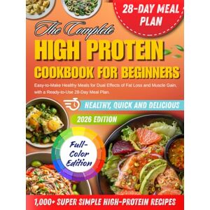 Lira, Soren Elowen The Complete High Protein cookbook for beginners:Easy-to-Make Healthy Meals for Dual Effects of Fat Loss and Muscle Gain, with a Ready-to-Use 28-Day Meal Plan. Lira, Soren Elowen The Complete High Protein cookbook for beginners:Easy-to-Make Healthy Meals for Dual Effects of Fat Loss and Muscle Gain, with a Ready-to-Use 28-Day Meal Plan.